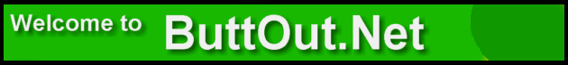 Welcome to ButtOut.Net